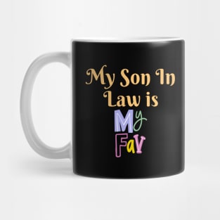 My Son In Law Is My Favorite Child Mug